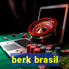 berk brasil